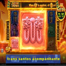 trans santos acompanhante